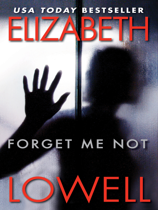 Title details for Forget Me Not by Elizabeth Lowell - Available